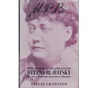 H.P.B.: Extraordinary Life of Madame Helena Petrovna Blavatsky, Founder of the Modern Theosophical Movement