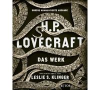 H. P. Lovecraft. Das Werk: Große kommentierte Ausgabe