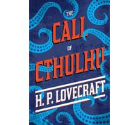 H. P. Lovecraft The Call of Cthulhu ; With a Dedication by George Henry Weiss H. P. Lovecraft Multicolor