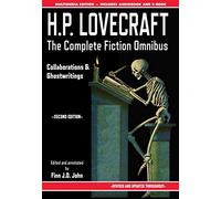 H.P. Lovecraft - The Complete Fiction Omnibus Collection - Second Edition: Collaborations and Ghostwritings