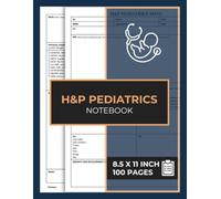 H&P Pediatrics Notebook Log Book: for Pediatric Healthcare Professionals | Medical History and Physical Templates Forms Book