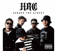 H.R.C - ACROSS THE STREET