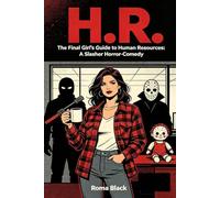 H.R.: The Final Girl's Guide to Human Resources: A Slasher Horror-Comedy