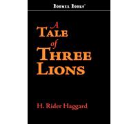 H. Rider Haggard A Tale of Three Lions Paperback Book H. Rider Haggard Multicolor