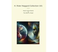 H. Rider Haggard Collection (VI): Heart World Witch Head (Top Classics)