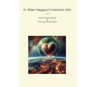 H. Rider Haggard Collection (VII): Heart World Spirit (Top Classics)
