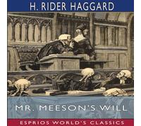 H. Rider Haggard Mr. Meeson's Will (Esprios Classics) Paperback Book H. Rider Haggard Multicolor