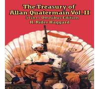 H. Rider Haggard The Treasury of Allan Quatermain Vol II: Five Classic Adventure H. Rider Haggard Multicolor