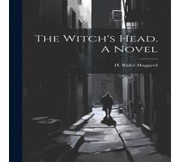 H. Rider Haggard The Witch's Head. A Novel Paperback Book H. Rider Haggard Multicolor