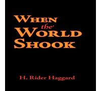 H. Rider Haggard When the World Shook, Large-Print Edition Paperback Book H. Rider Haggard Multicolor