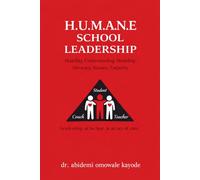 H.U.M.A.N.E Leadership: Humility, Understanding, Modeling, Advocacy, Nuance, Empathy