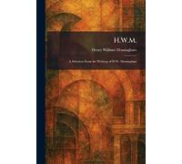 H.W.M.: A Selection From the Writings of H.W. Massingham