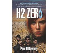 H2 Zero: The Colorado River is dying. With 40 million lives bound to its fate, the hunt for a new water source turns deadly. (French Creek-The Series)