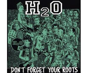 H2o - Don'T Forget Your Roots