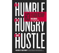 H3 Leadership: Be Humble. Stay Hungry. Always Hustle.