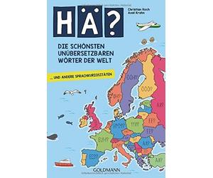 Ha? Die schonsten unubersetzbaren Worter der We, Koch, Krohn.