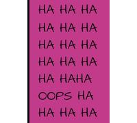 HA HA HA OOPS: Funny notebook to write and remember stuff in. (Fuchsia) For Adults, kids, seniors. Anyone really :)