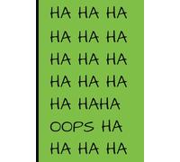 HA HA HA OOPS: Funny notebook to write and remember stuff in. (Lime) For Adults, kids, seniors. Anyone really :)