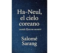 Ha-Neul, el cielo coreano: cuando Elyon me encontró