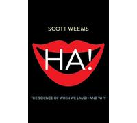 Ha!: The Science of When We Laugh and Why