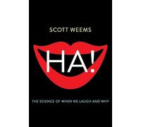 Ha!: The Science of When We Laugh and Why