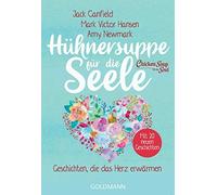HA14hnersuppe fA14r die Seele: Geschichten, die d, Canfield, Hansen, N.