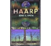 HAARP: The Ultimate Weapon of the Conspiracy (Mind Control/Conspiracy) (The Mind-Control Conspiracy Series)