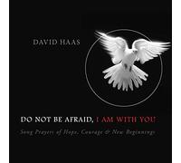 Haas, David - Do Not Be Afraid, I Am with You