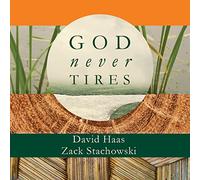 Haas, David / Stachowski, Zack - God Never Tires