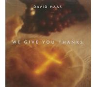 HAAS,DAVID - We Give You Thanks
