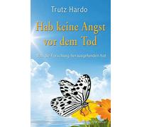 Hab keine Angst vor dem Tod: Was die Forschung herausgefunden hat, Hardo.