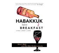 Habakkuk before Breakfast: Liturgy, Lament, and Hope