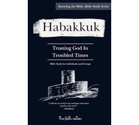 Habakkuk Bible Study Guide: Trusting God In Troubled Times (thefaithnation)