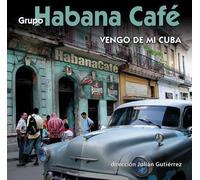 Habana Café - Vengo de Mi Cuba