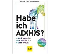 Habe ich AD(H)S?: ...und wenn ja, was mache ich Gutes draus?, Neuy-Lobkowicz.