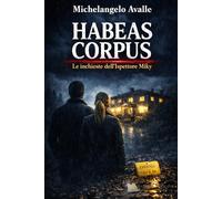 Habeas Corpus (I CASI DELL'ISPETTORE MIKY)