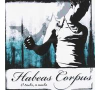 Habeas Corpus - O Todo O Nada CD