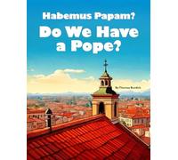 Habemus Papam? Do We Have a Pope?