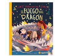 Había Una Vez...El Fuego del Dragón/ Once Upon a Dragon's Fire