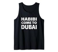 Habibi Come to Dubai Funny Quote for Dubai UAE Travel Tank Top