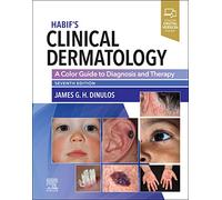 Habif's Clinical Dermatology: A Color Guide to Diagnosis and Therapy – Elsevier