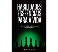 Habilidades Essenciais para a Vida: O que Todo Ser Humano Deveria Saber
