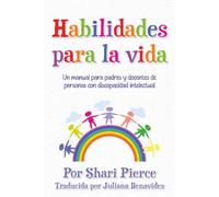 Habilidades para la vida: Un manual para padres y docentes de personas con discapacidad intelectual