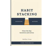 Habit Stacking: Close the Gap Intention and Action