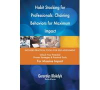 Habit Stacking for Professionals: Chaining Behaviors for Maximum Impact
