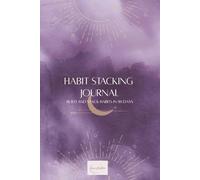 Habit Stacking Journal for Women - Daily Habit Tracker, Guided Goal Planner, Productivity & Mindfulness Notebook - Build Consistent Routines, Form New ... Track Progress, Improve Wellness & Motivation