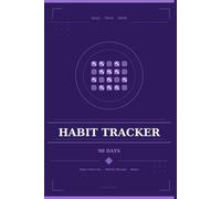 Habit Tracker: 90 Day Daily Habit Journal | 8 Habits Per Day | Mood, Intentions, Notes & Daily Score | 6x9 inches