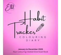 Habit Tracker Colouring Diary: January to December 2026