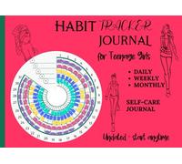 Habit Tracker Journal for Teenage Girls: Start Anytime - Undated Self-Care Journal to Track Your Habits, Plan Your Goals and See Your Progress, Teens ... Mental Health (Habit Tracker Collection)