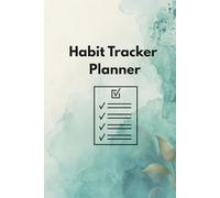Habit Tracker Planner : Daily Productivity & Wellness Journal to Track Goals, Mood & Routine: Undated Habit Tracker for Building Discipline, Fitness & Positive Habits